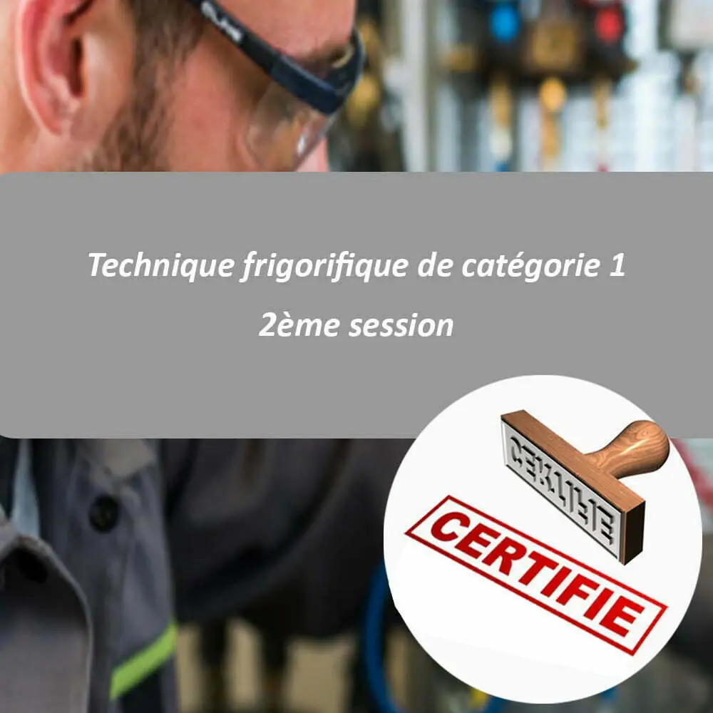 2ème Session - Certification en technique frigorifique de catégorie I